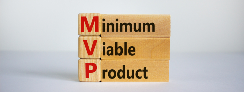 MVP = Minimum Viable Product