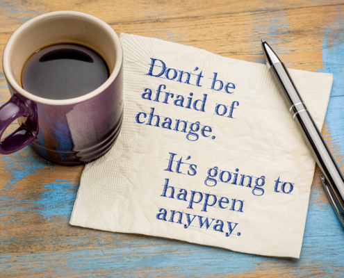 Do not be afraid of change